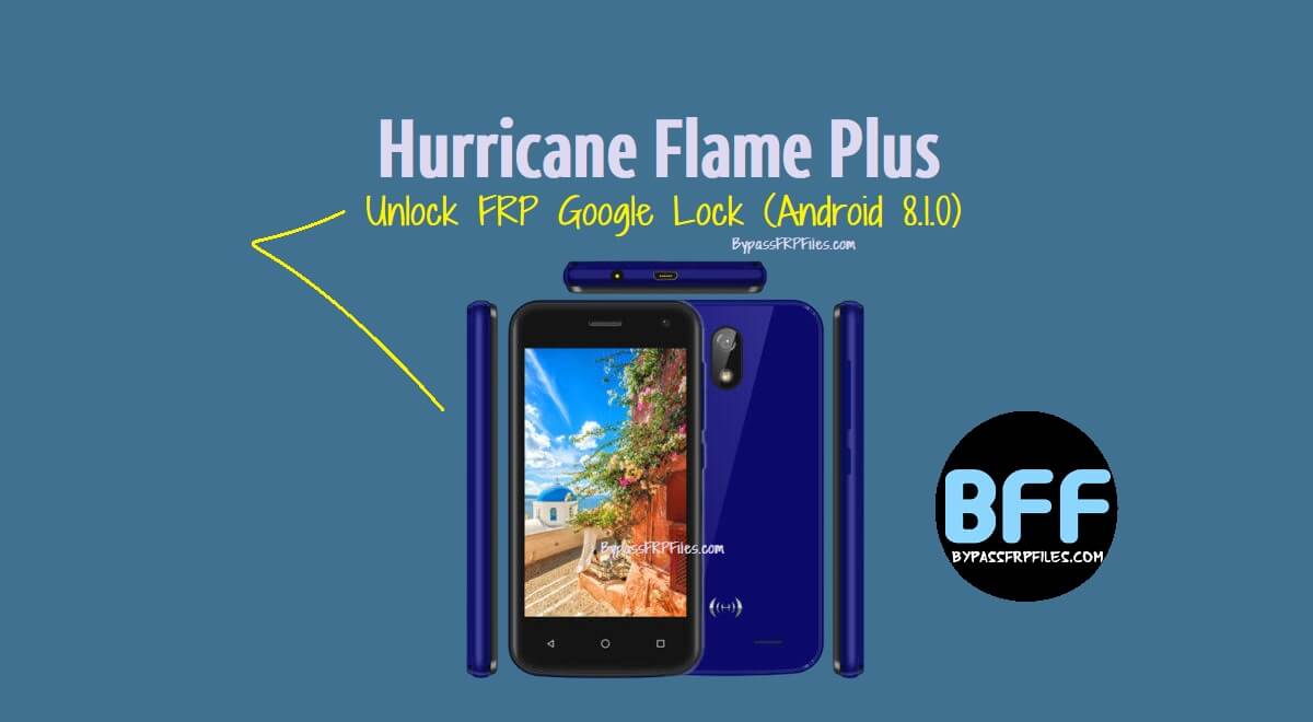 Hurricane Flame Plus Unlock FRP Google Lock (Android 8.1.0)