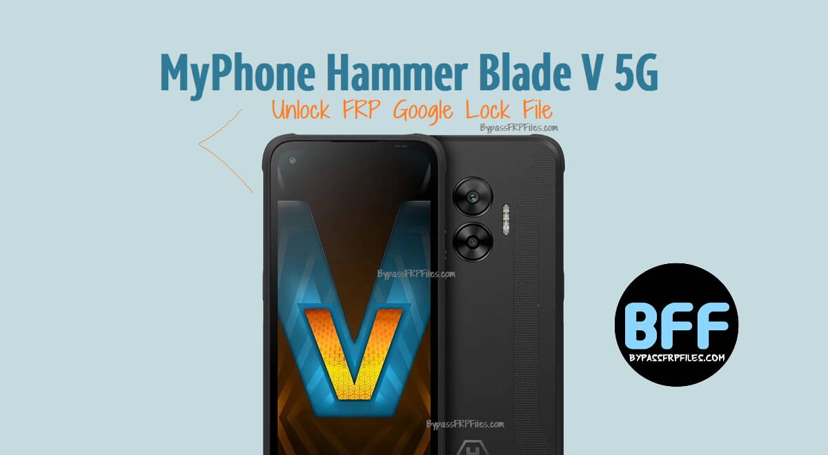 MyPhone Hammer Blade V 5G Entsperrdatei (FRP-Google-Sperre)