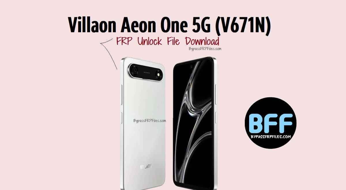Villaon Aeon One 5G (V671N) FRP File Download