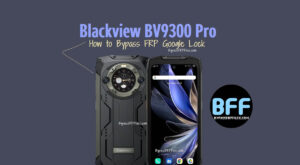 How to Bypass Blackview BV9300 Pro Google FRP lock
