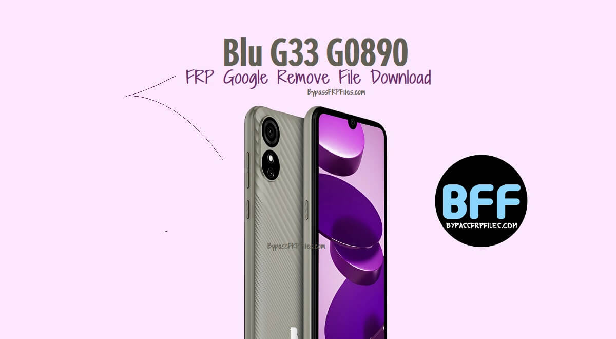 Blu G33 G0890 FRP Google Remove File Download