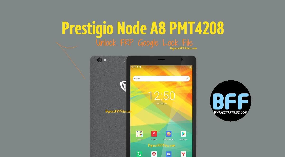 Prestigio Node A8 PMT4208 के लिए FRP और Google लॉक अनलॉक करने की फ़ाइल