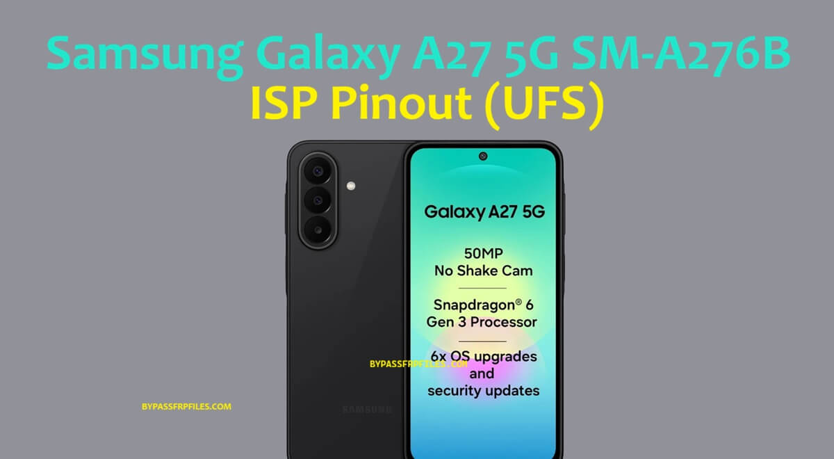 مخطط توصيل دبابيس معالج الإشارة (ISP) لـ Samsung Galaxy A27 5G SM-A276B (UFS)