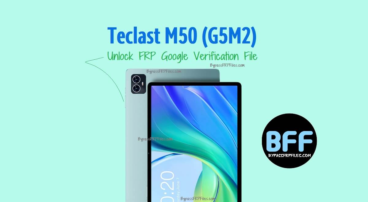 Teclast M50 (G5M2) Unlock FRP Google Verification File