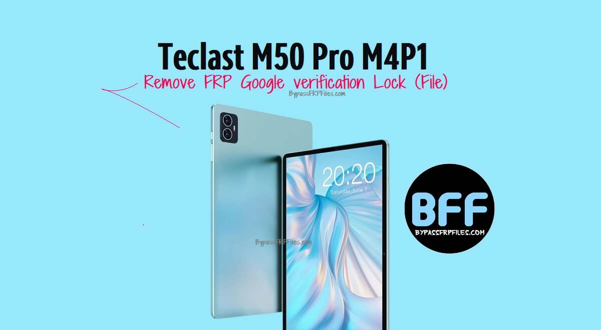 Teclast M50 Pro M4P1 से FRP और Google सत्यापन लॉक कैसे हटाएं (फ़ाइल)