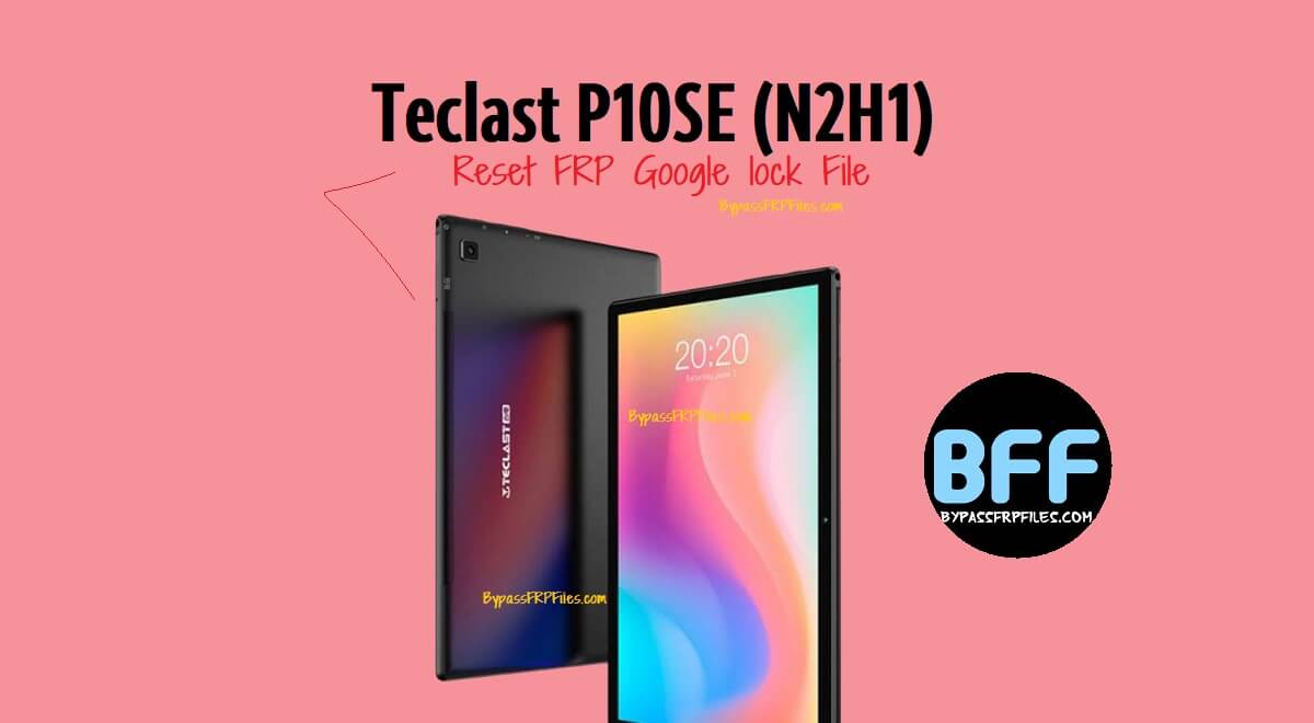 Teclast P10SE (N2H1) Reset FRP Google lock File