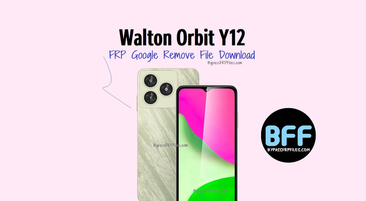 Walton Orbit Y12 FRP Google Remove File Download