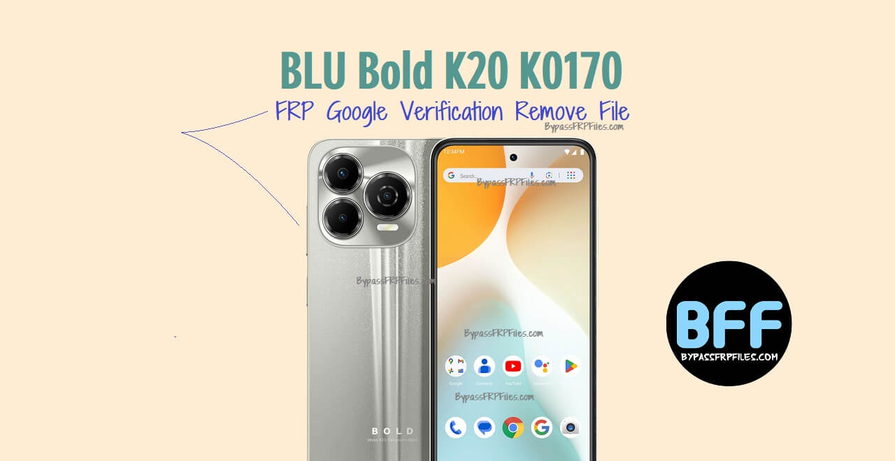 BLU Bold K20 K0170 FRP Google Verification Remove File
