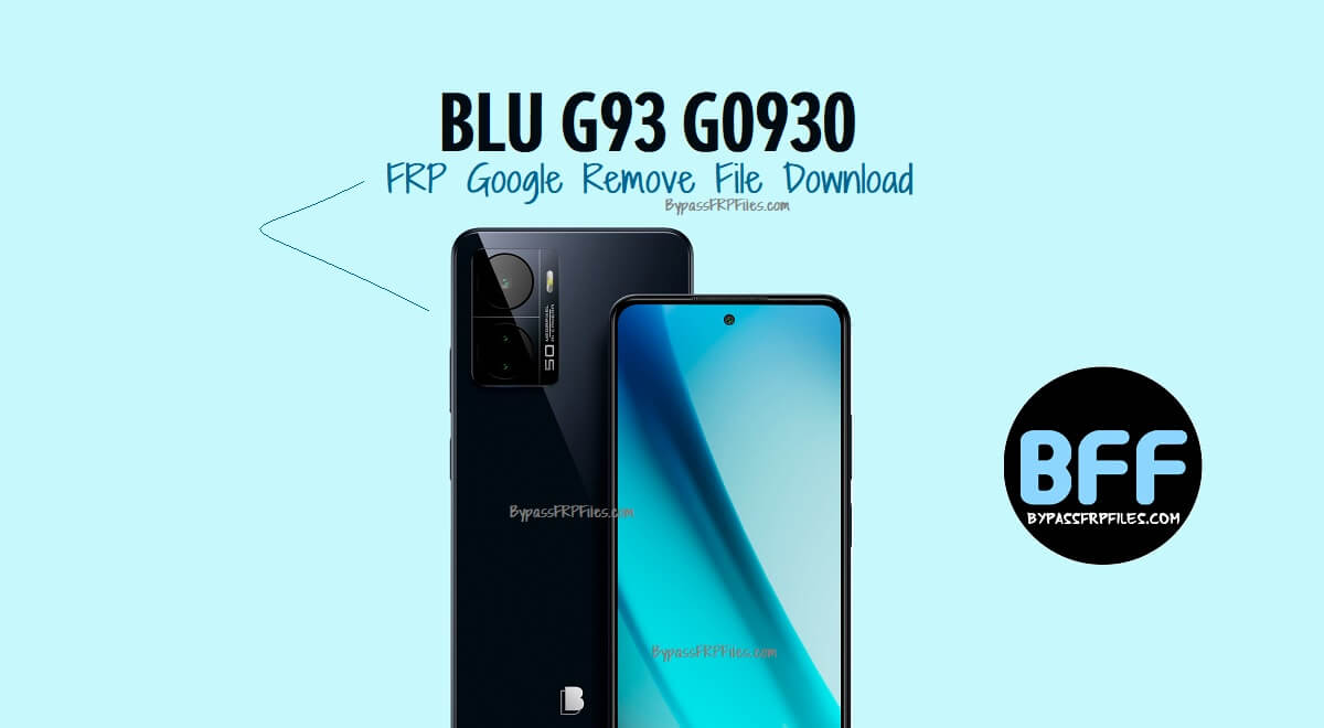 BLU G93 G0930 FRP Google Remove File Download