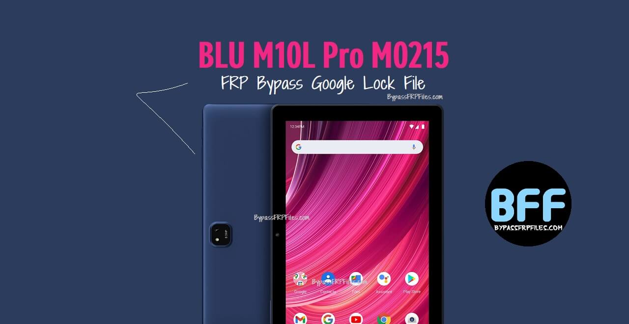 BLU M10L Pro M0215 FRP Bypass Google Lock File