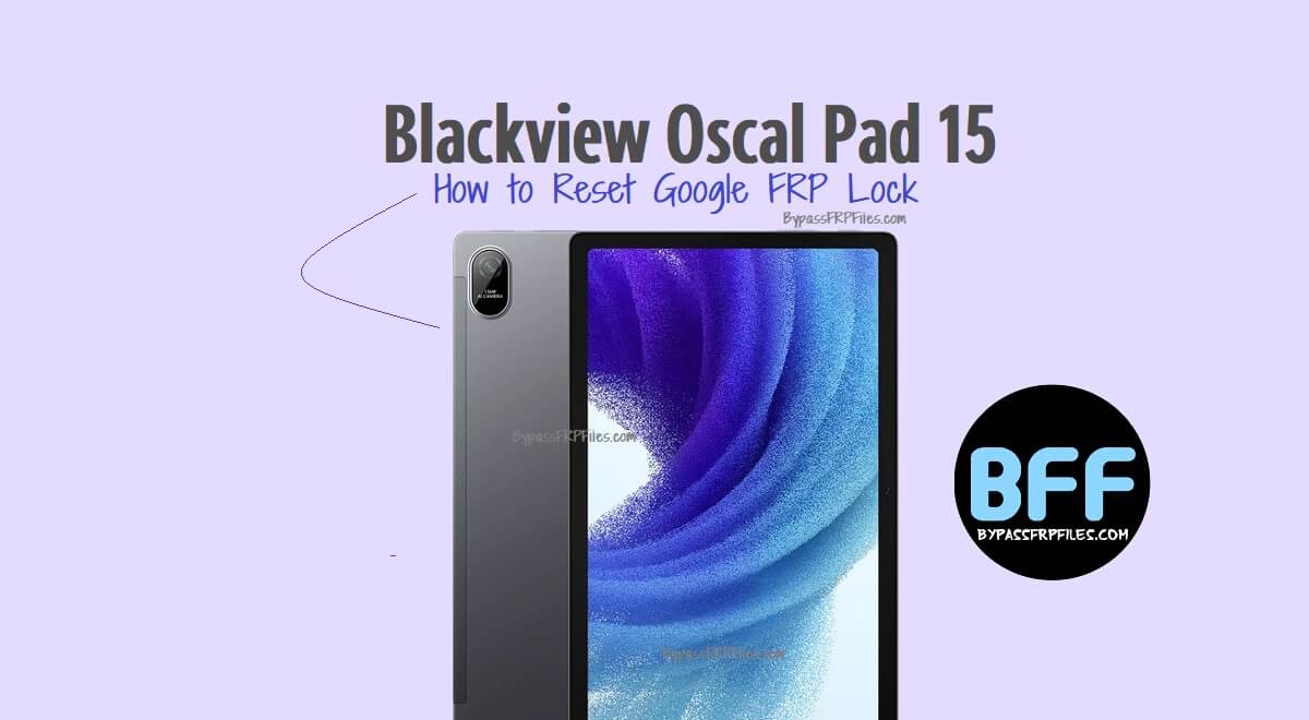 Comment réinitialiser le verrouillage FRP Google sur une tablette Blackview Oscal Pad 15