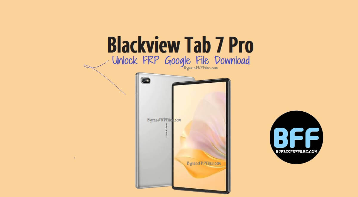 Déverrouillage FRP Google pour Blackview Tab 7 Pro : téléchargement du fichier