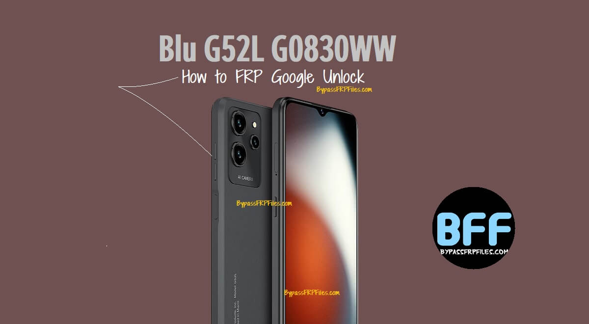 How to FRP Google Unlock on Blu G52L G0830WW