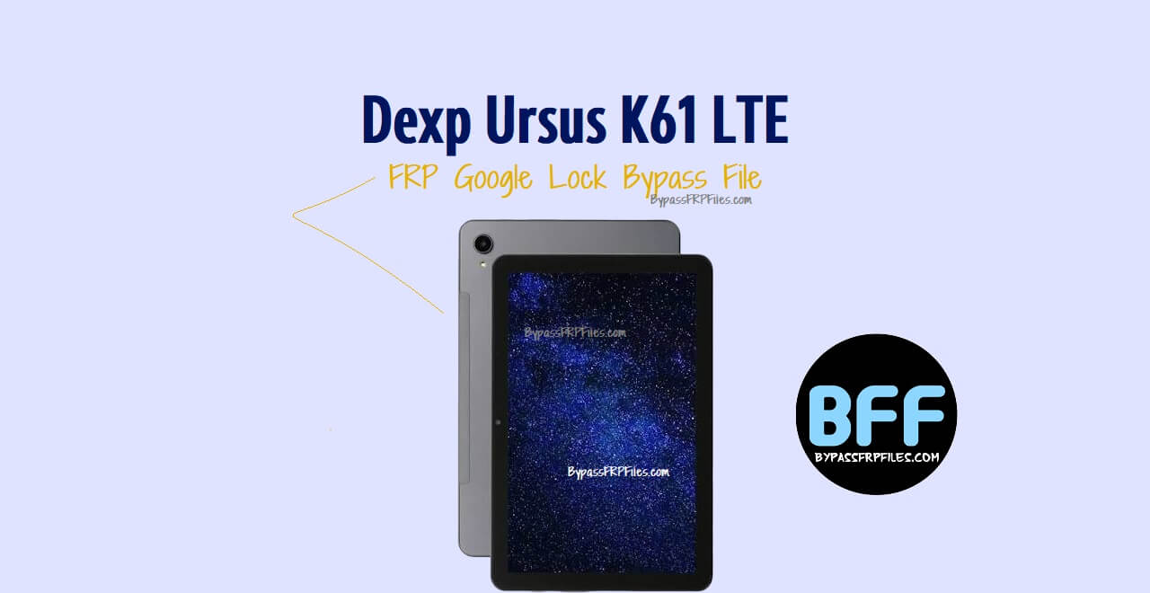 Dexp Ursus K61 LTE FRP Google Lock Bypass File