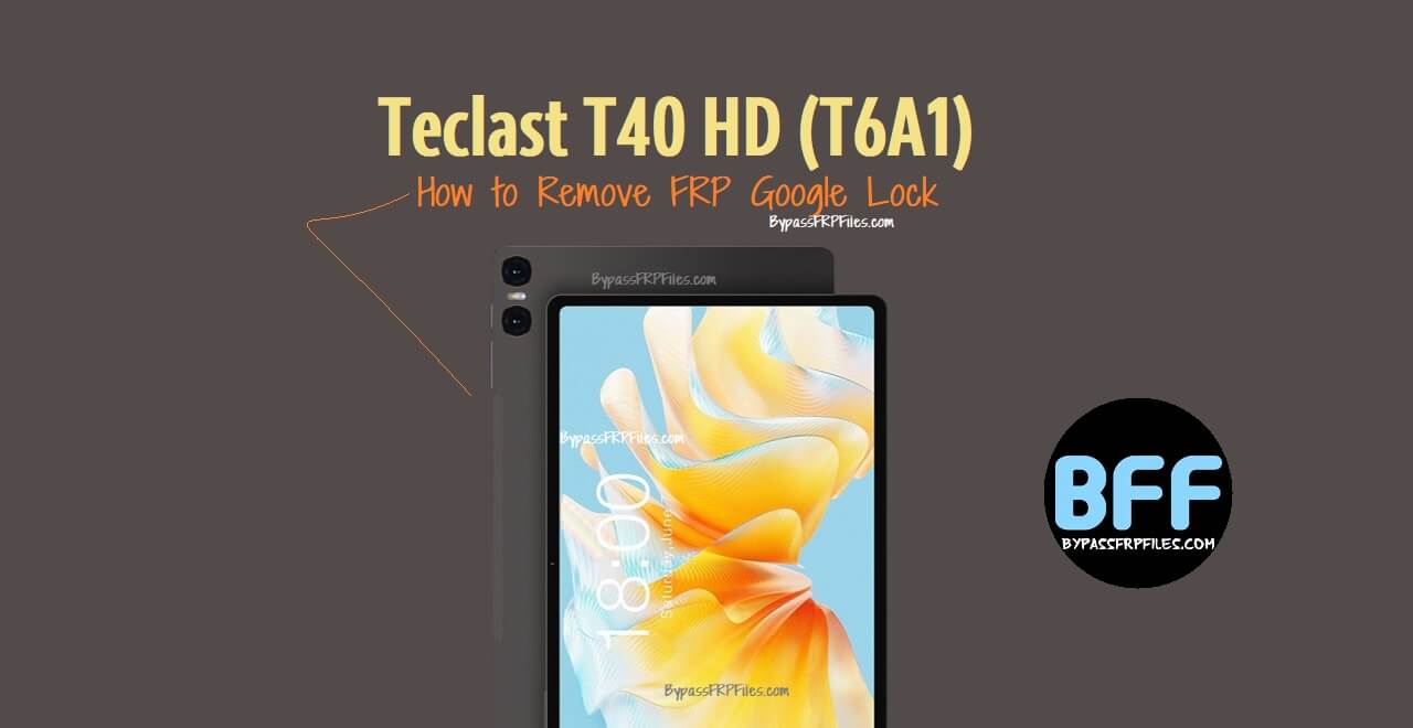 How to Teclast T40 HD (T6A1) Remove FRP Google Lock