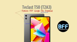 ดาวน์โหลดไฟล์ Google สำหรับลบ FRP สำหรับ Teclast T50 (T2A3)