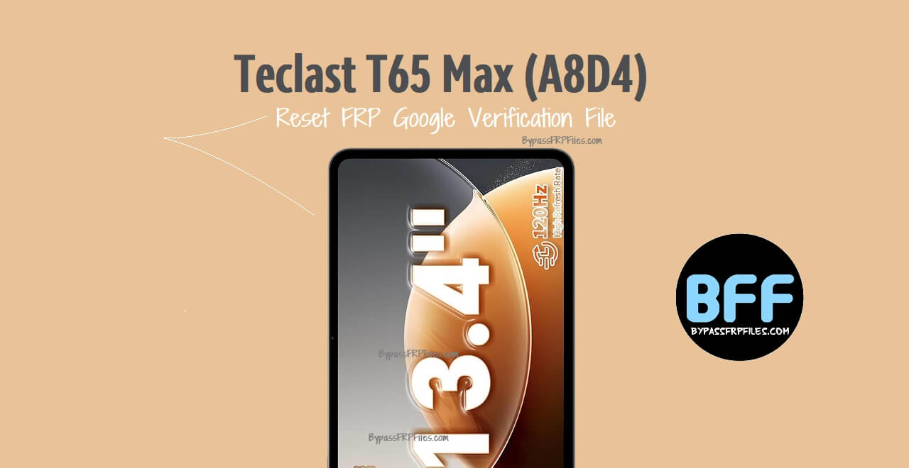 Teclast T65 Max (A8D4) Reset FRP Google Verification File