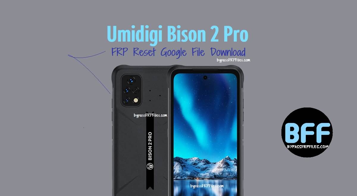 Сброс FRP на Umidigi Bison 2 Pro (скачать файл Google)