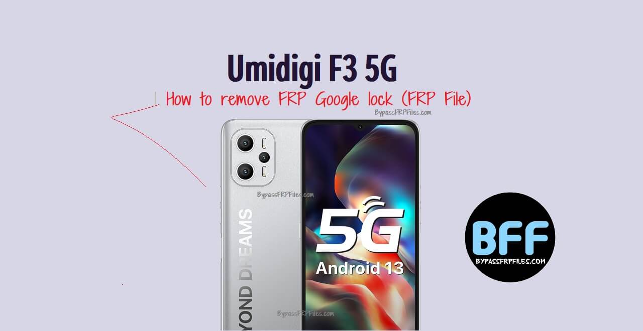 How to Umidigi F3 5G remove FRP Google lock (FRP File)
