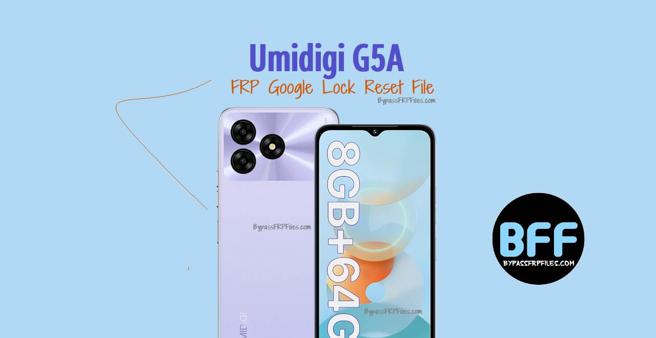 Umidigi G5A FRP Google Lock Reset File