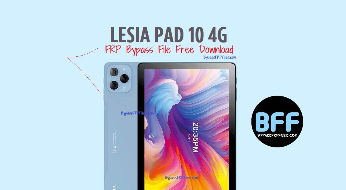 Lesia Pad 10 4G FRP Bypass File Free Download